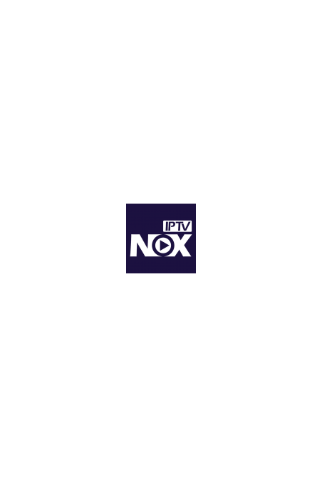 Iron IPTV & Nox IPTV – Meilleur service IPTV Android, Smart TV & M3U